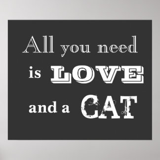 Alles was du brauchst ist Liebe...und ein Katzenkr Poster