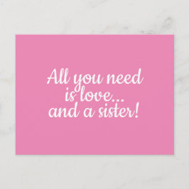 Alles was du brauchst ist Liebe...und eine Schwest Postkarte