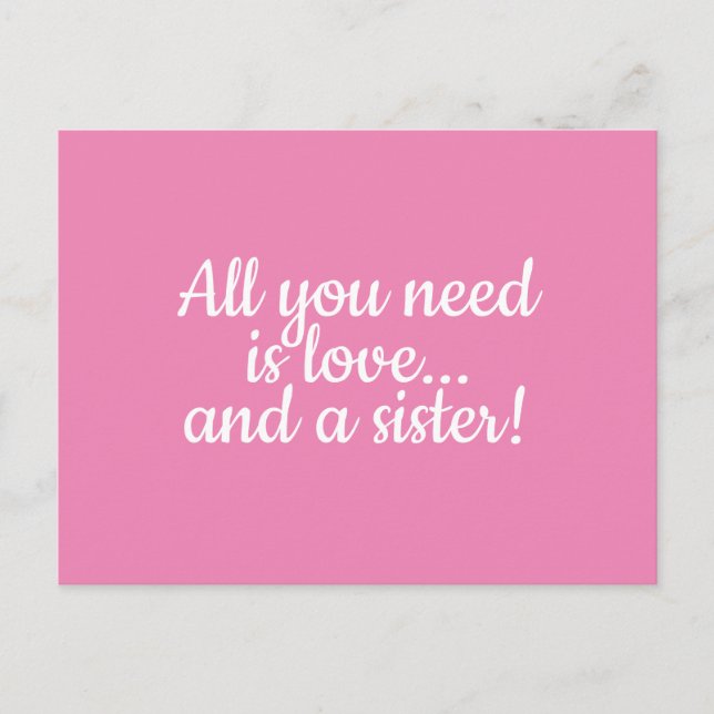 Alles was du brauchst ist Liebe...und eine Schwest Postkarte (Vorderseite)