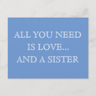 Alles was du brauchst ist Liebe...und eine Schwest Postkarte