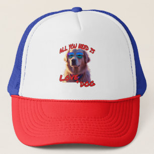 Alles was du brauchst ist Liebe und Hund Truckerkappe