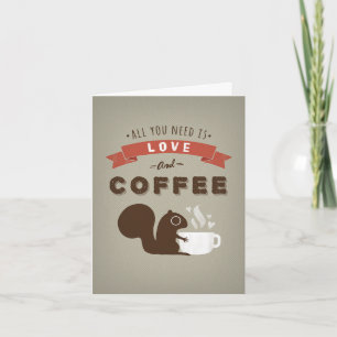 Alles was du brauchst ist Liebe und Kaffee - Benut Karte