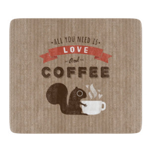 Alles was du brauchst ist Liebe und Kaffee - Eichh Schneidebrett