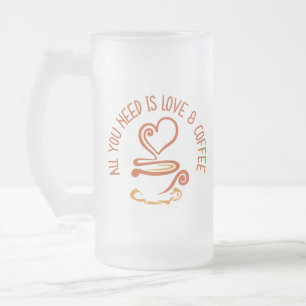 Alles was du brauchst ist Liebe und Kaffee Mattglas Bierglas