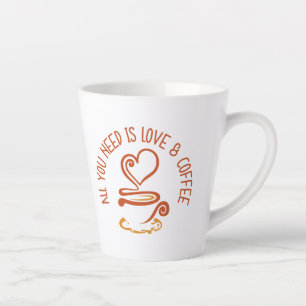 Alles was du brauchst ist Liebe und Kaffee Milchtasse