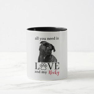 Alles, was du brauchst, ist Liebe und mein Hund – Tasse