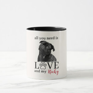 Alles, was du brauchst, ist Liebe und mein Hund –  Tasse