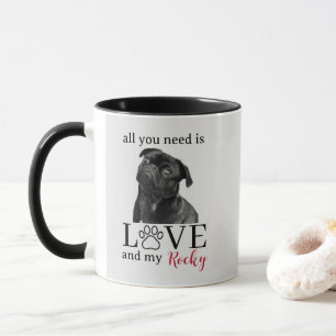 Alles, was du brauchst, ist Liebe und mein Hund –  Tasse