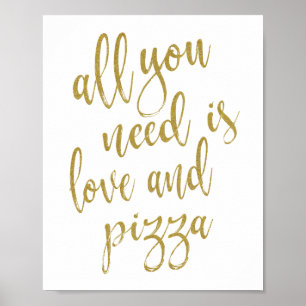 Alles, was du brauchst, ist Liebe und Pizza Gold 8 Poster