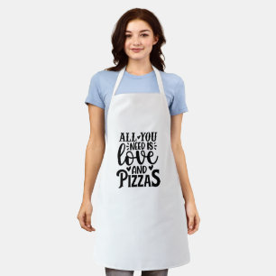 Alles was du brauchst ist Liebe und Pizza Schürze