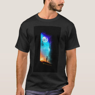 Alles, was du dir vorstellen kannst, ist real. T-Shirt