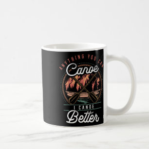Alles, was du im Kanu kannst, kann ich besser Kaya Kaffeetasse