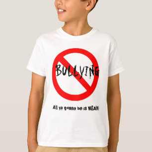 Alles, was du sein wirst, ist GEMEIN. T-Shirt