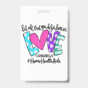 Alles, was du tust, geschehe in Liebe Home Health Ausweis