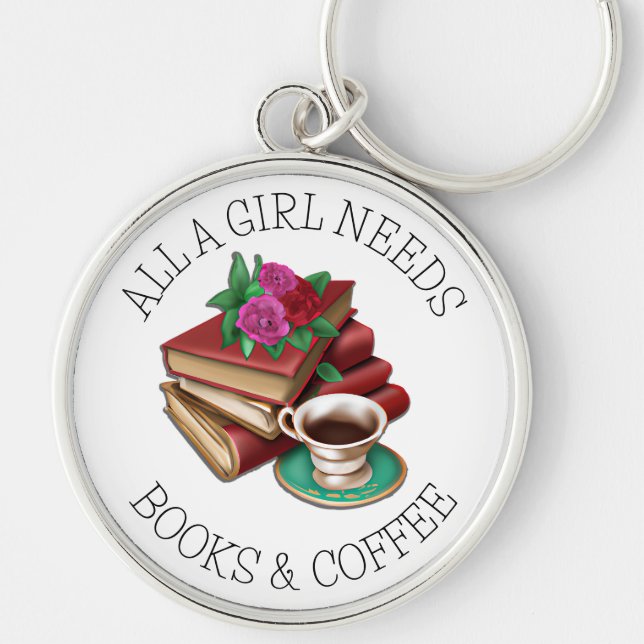 Alles, was ein Mädchen braucht | Bücher und Kaffee Schlüsselanhänger (Vorne)