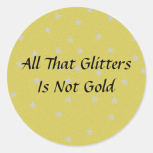 Alles, was Glitzer nicht Gold sind Runder Aufkleber