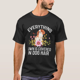 Alles, was ich besitze, ist in Hundefarre bedeckt T-Shirt