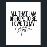 Alles, was ich bin oder hoffen, ich bin meiner Mut Poster<br><div class="desc">Alles,  was ich bin oder hoffen,  ich bin meiner Mutter schuldig</div>