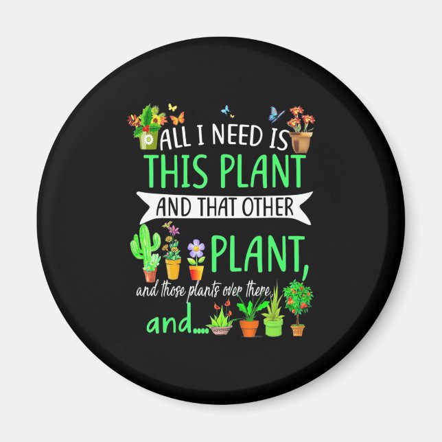 Alles was ich brauche ist diese Pflanze Magnet (Vorne)