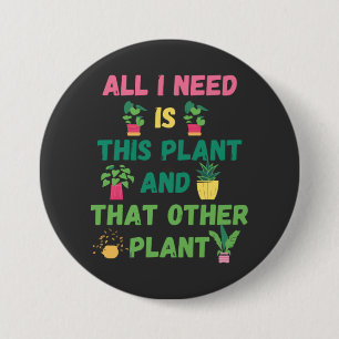 Alles, was ich brauche, ist diese Pflanze und die  Button