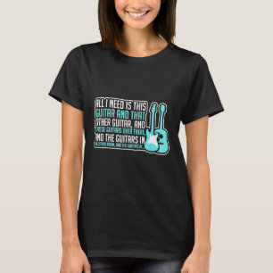 Alles was ich brauche ist dieser Gitarrist Musiker T-Shirt