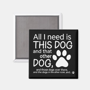 Alles, was ich brauche, ist dieser Hund Hunde Lieb Magnet