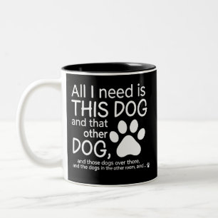 Alles was ich brauche ist dieser Hund Hunde Liebha Zweifarbige Tasse