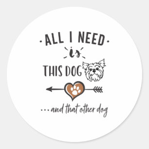 Alles, was ich brauche, ist dieser Hund und der an Runder Aufkleber