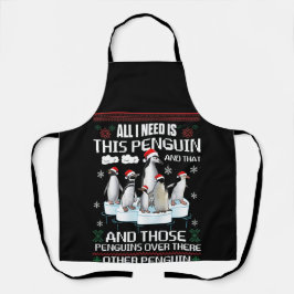 Alles, was ich brauche, ist dieser Pinguin und der Schürze