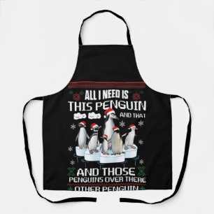 Alles, was ich brauche, ist dieser Pinguin und der Schürze