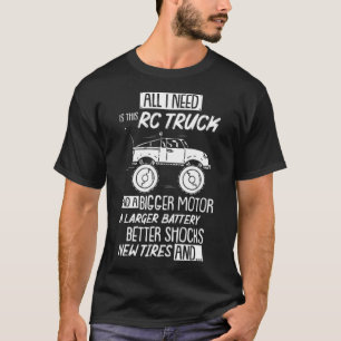 Alles, was ich brauche, ist dieser RC-LKW und eine T-Shirt