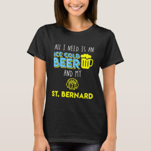 Alles, was ich brauche, ist ein Eiskalt-Bier meine T-Shirt