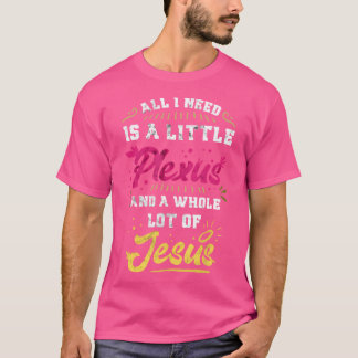 Alles, was ich brauche, ist ein kleiner Plexus und T-Shirt