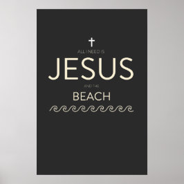 Alles, was ich brauche, ist Jesus und der Strand C Poster