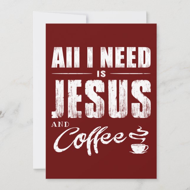 Alles, was ich brauche, ist Jesus und Kaffee Einladung (Vorderseite)