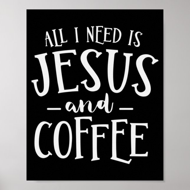 Alles, was ich brauche, ist Jesus und Kaffeekirche Poster (Vorne)