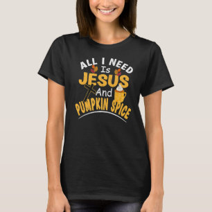 Alles, was ich brauche, ist Jesus und Kürbiskuchen T-Shirt