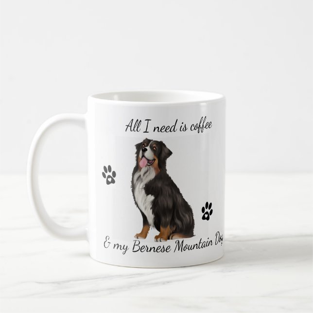 Alles, was ich brauche, ist Kaffee und Berner Hund Kaffeetasse (Links)