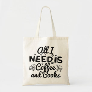 Alles, was ich brauche, ist Kaffee und Bücher Tragetasche
