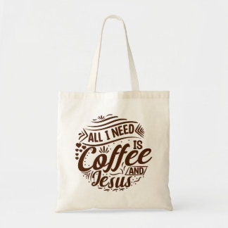 Alles, was ich brauche, ist Kaffee und Jesus-Trage Tragetasche