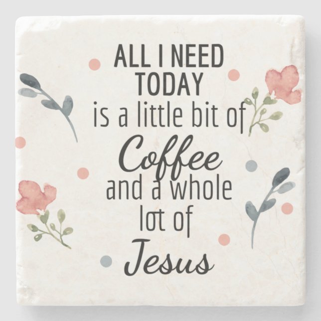 Alles, was ich brauche, ist Kaffee und Jesus Unter Steinuntersetzer (Vorderseite)