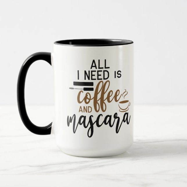 Alles, was ich brauche, ist Kaffee und Mascara Tasse (Links)