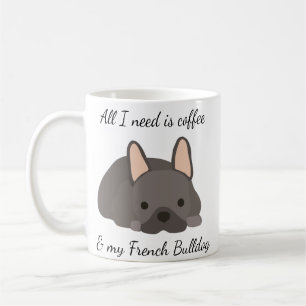 Alles, was ich brauche, ist Kaffee und mein franzö Kaffeetasse