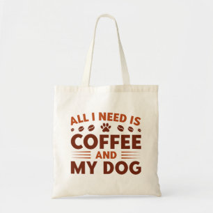 Alles, was ich brauche, ist Kaffee und mein Hund Tragetasche