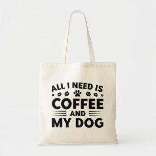 Alles, was ich brauche, ist Kaffee und mein Hund Tragetasche