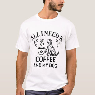 Alles, was ich brauche, ist Kaffee und mein Labrad T-Shirt