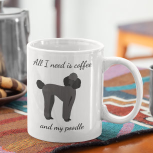 Alles was ich brauche ist Kaffee und mein schwarze Kaffeetasse