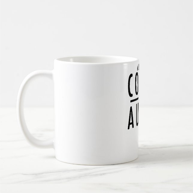 Alles, was ich brauche, ist Kaffee und meine Aussi Kaffeetasse (Links)