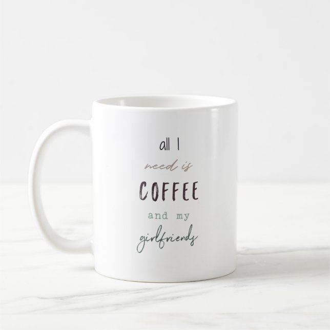 Alles, was ich brauche, ist Kaffee und meine Freun Kaffeetasse (Links)