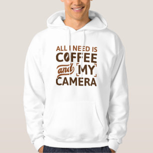 Alles, was ich brauche, ist Kaffee und meine Kamer Hoodie